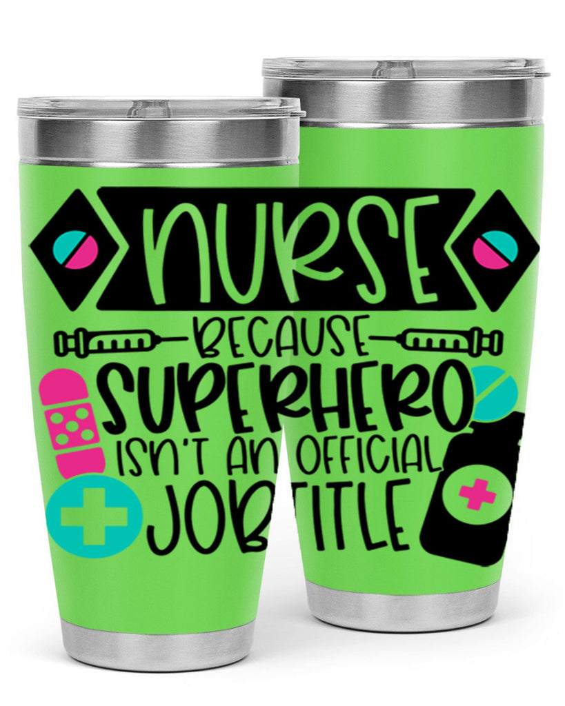 Nurse Because Superhero Isnt An Official Jobtitle Style Style 119#- nurse- tumbler