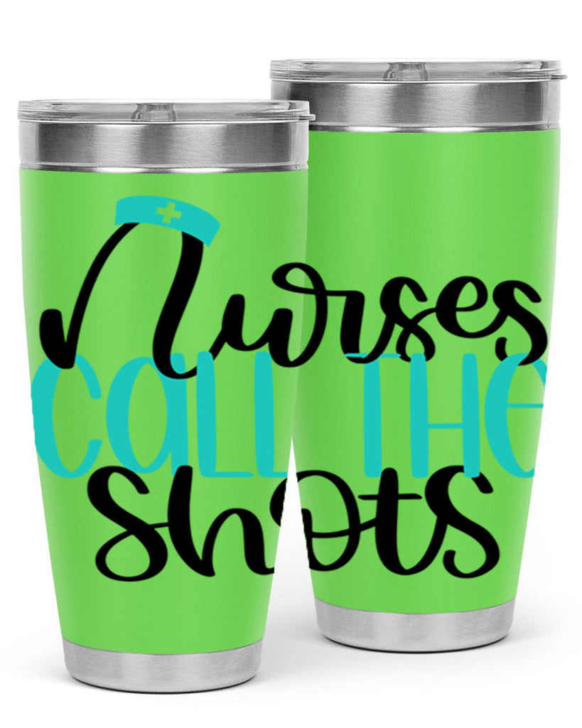 Nurses Call The Shots Style Style 89#- nurse- tumbler