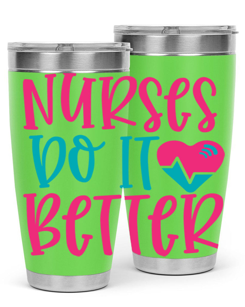 Nurses Do It Better Style Style 83#- nurse- tumbler