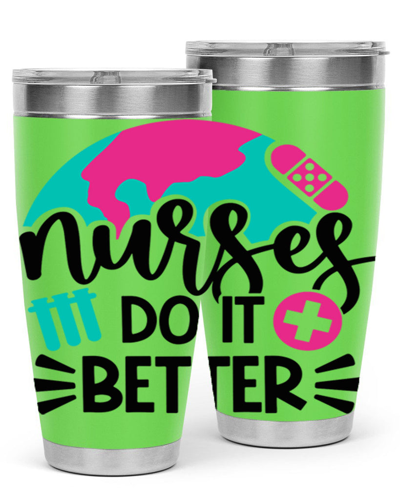 Nurses Do It Better Style Style 84#- nurse- tumbler
