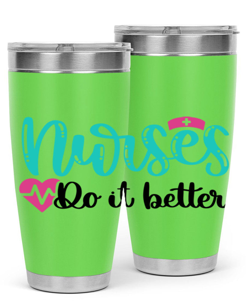 Nurses Do It Better Style Style 85#- nurse- tumbler