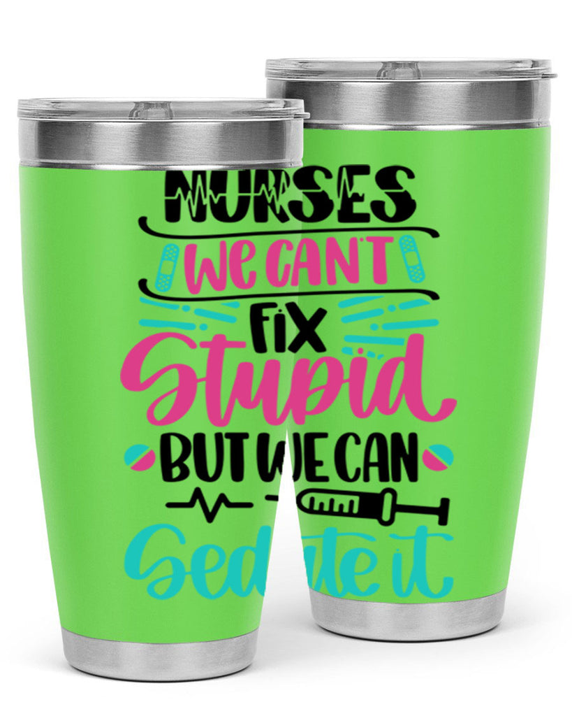 Nurses We Cant Fix Style Style 73#- nurse- tumbler