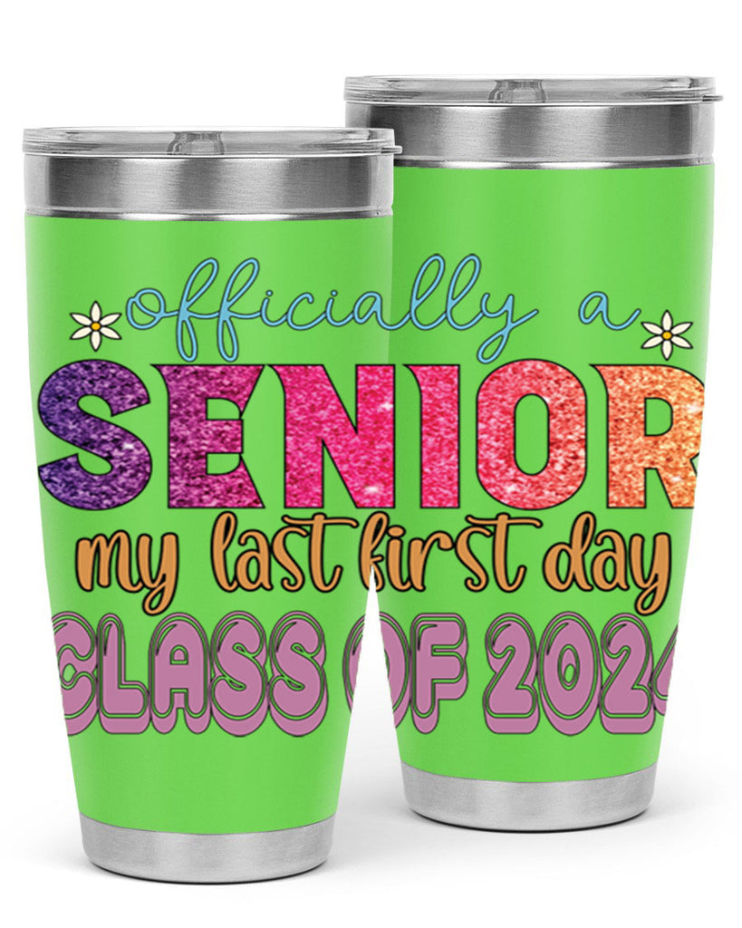 Officially a senior my last first day class of 2024 9#- 12th grade- Tumbler