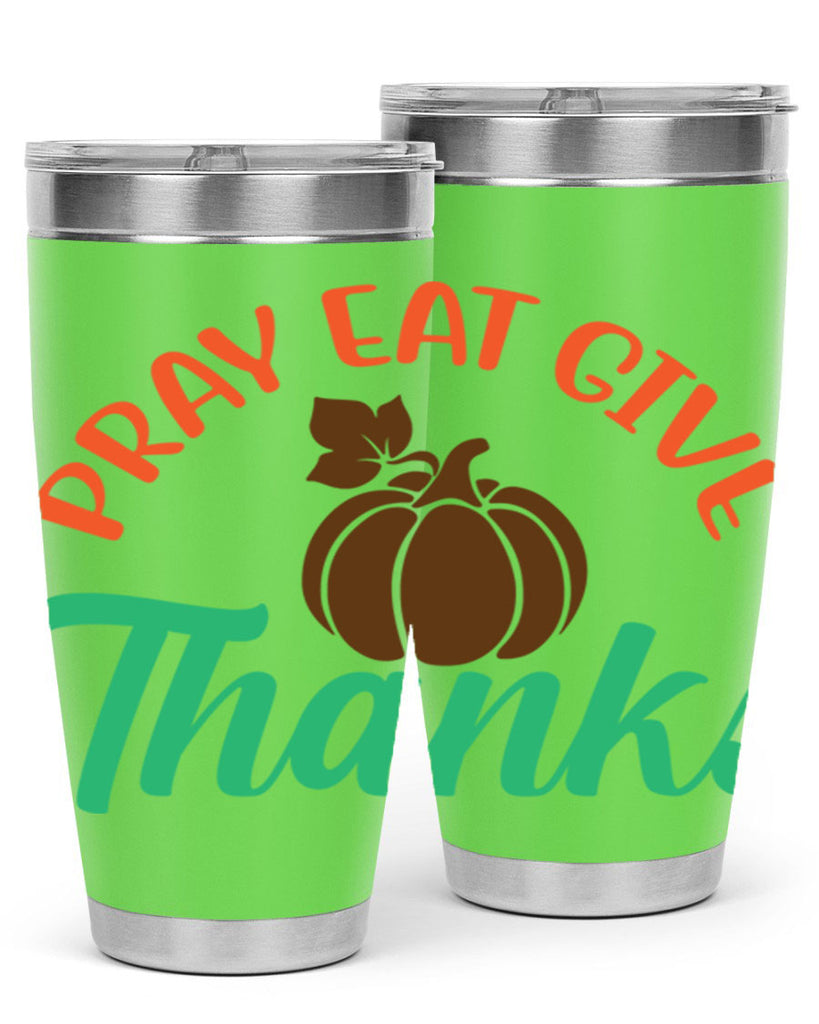 Pray Eat Give Thanks 519#- fall- Tumbler
