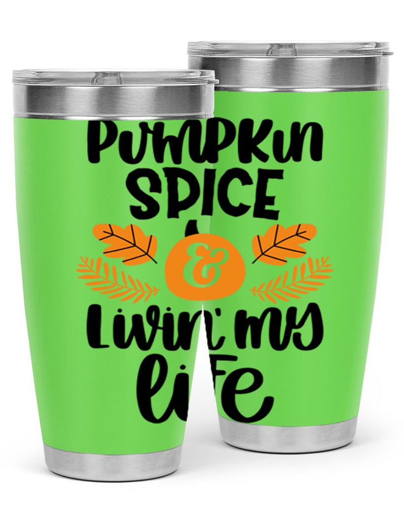 Pumpkin Spice and Livin My Life 505#- fall- Tumbler