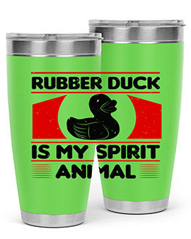 Rubber duck is my spirit animal Style 19#- duck- Tumbler