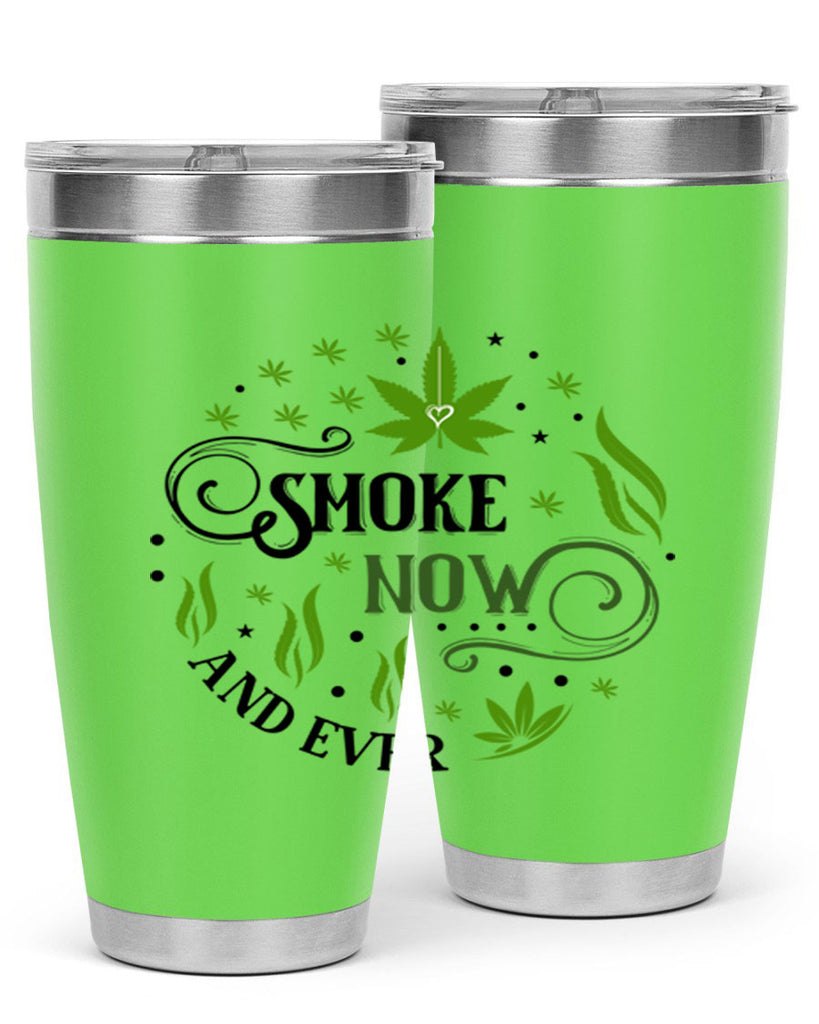 Smoke Now And Ever 231#- marijuana- Tumbler