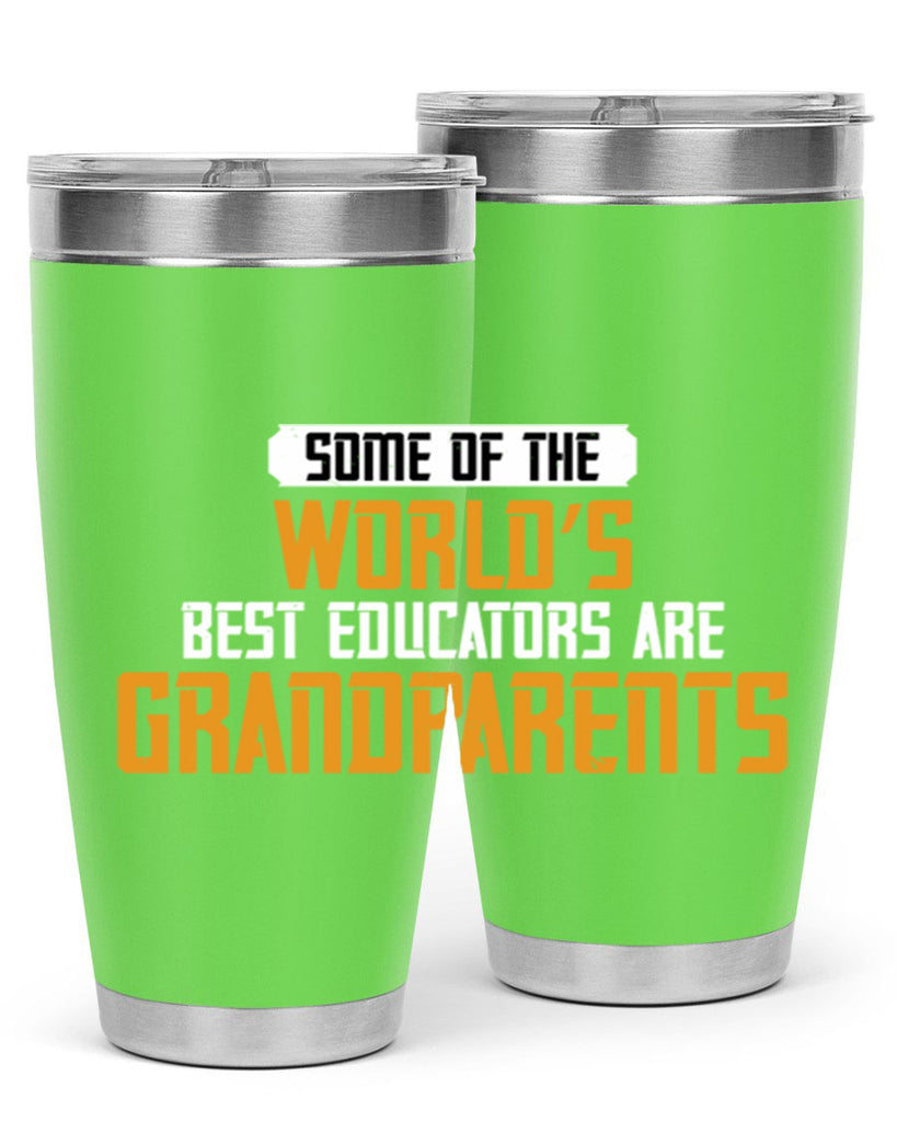 Some of the world’s best educators are grandparents 52#- grandma - nana- Tumbler