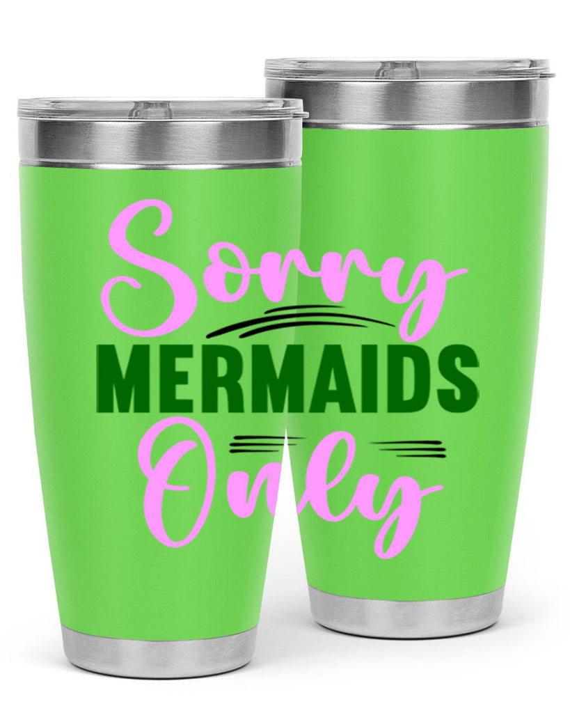 Sorry Mermaids Only 605#- mermaid- Tumbler