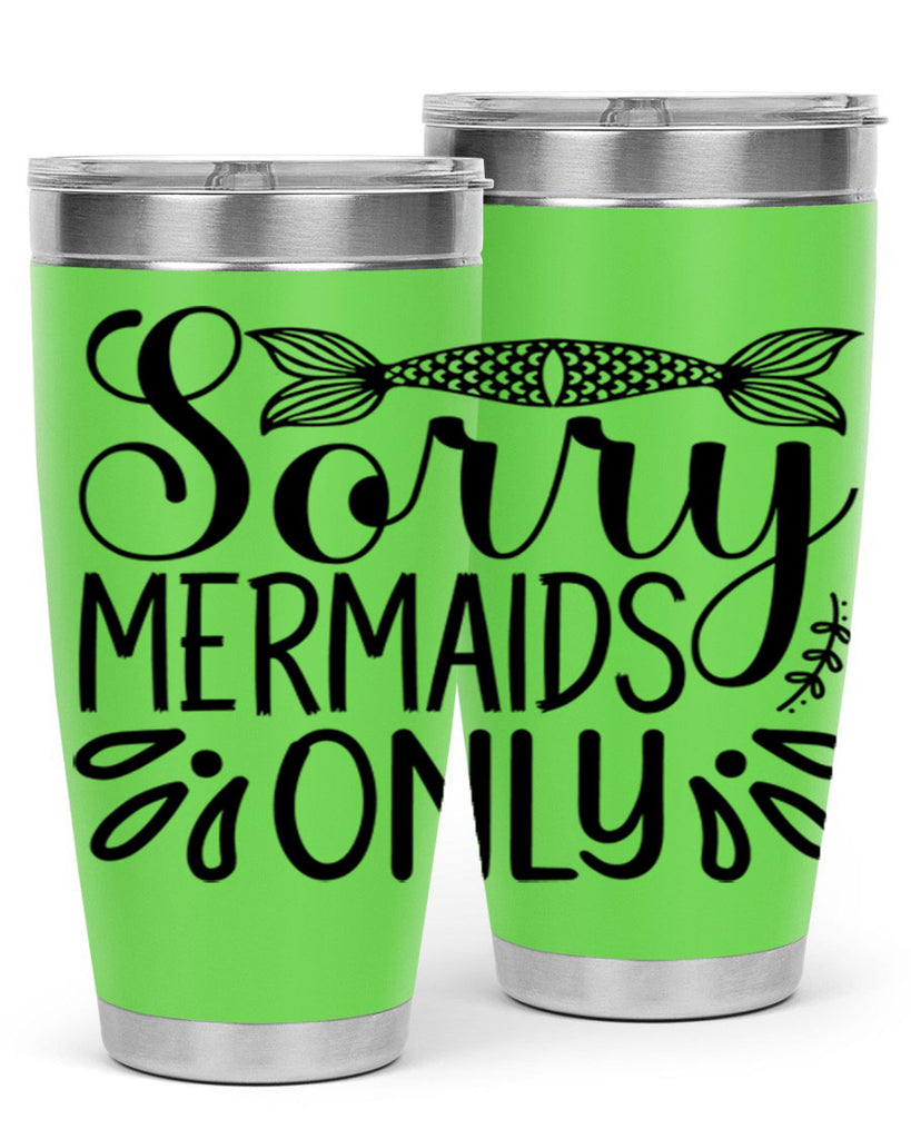 Sorry Mermaids Only 615#- mermaid- Tumbler