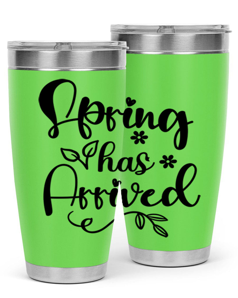 Spring Has Arrived 428#- spring- Tumbler