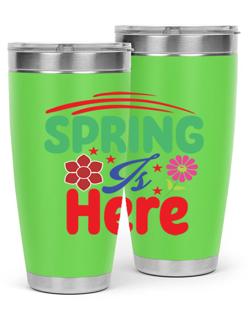 Spring Is Here 448#- spring- Tumbler
