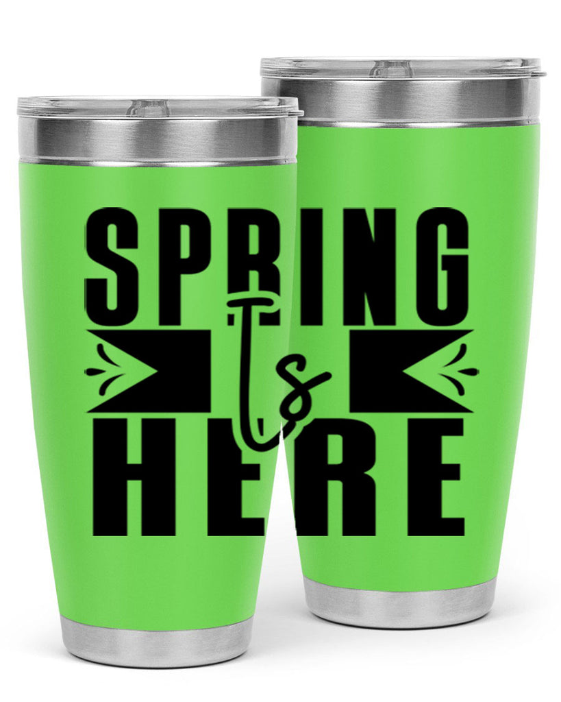 Spring Is Here 452#- spring- Tumbler