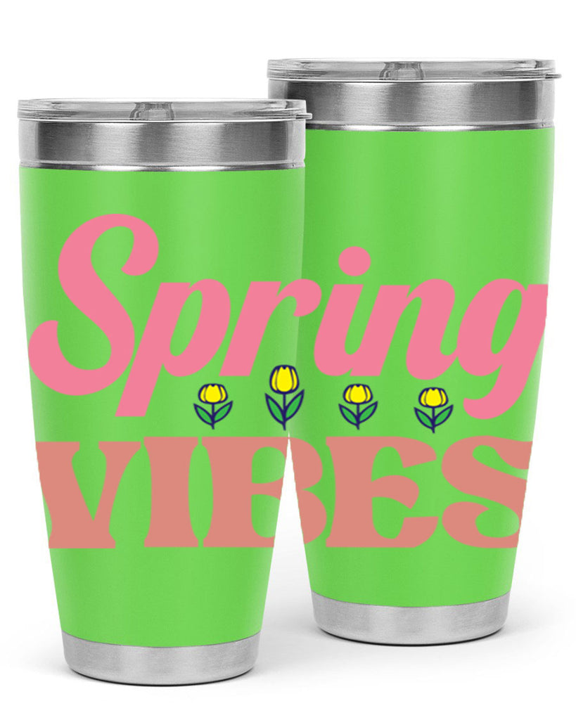 Spring Vibes  520#- spring- Tumbler