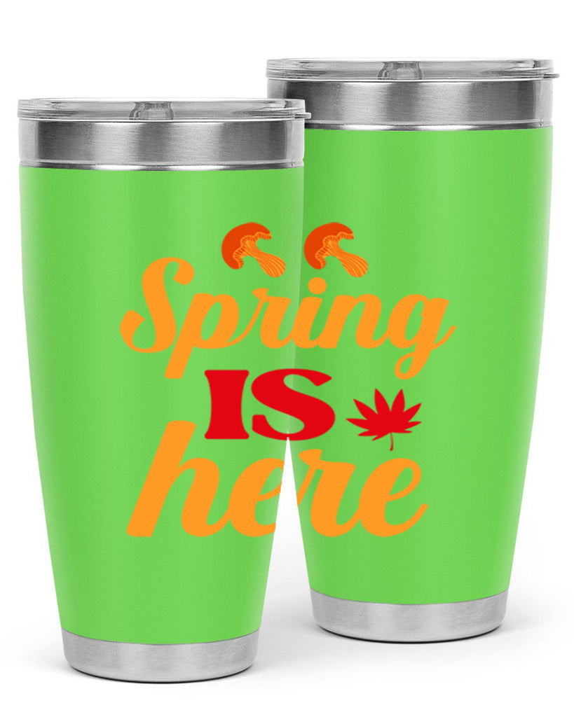 Spring is here 453#- spring- Tumbler