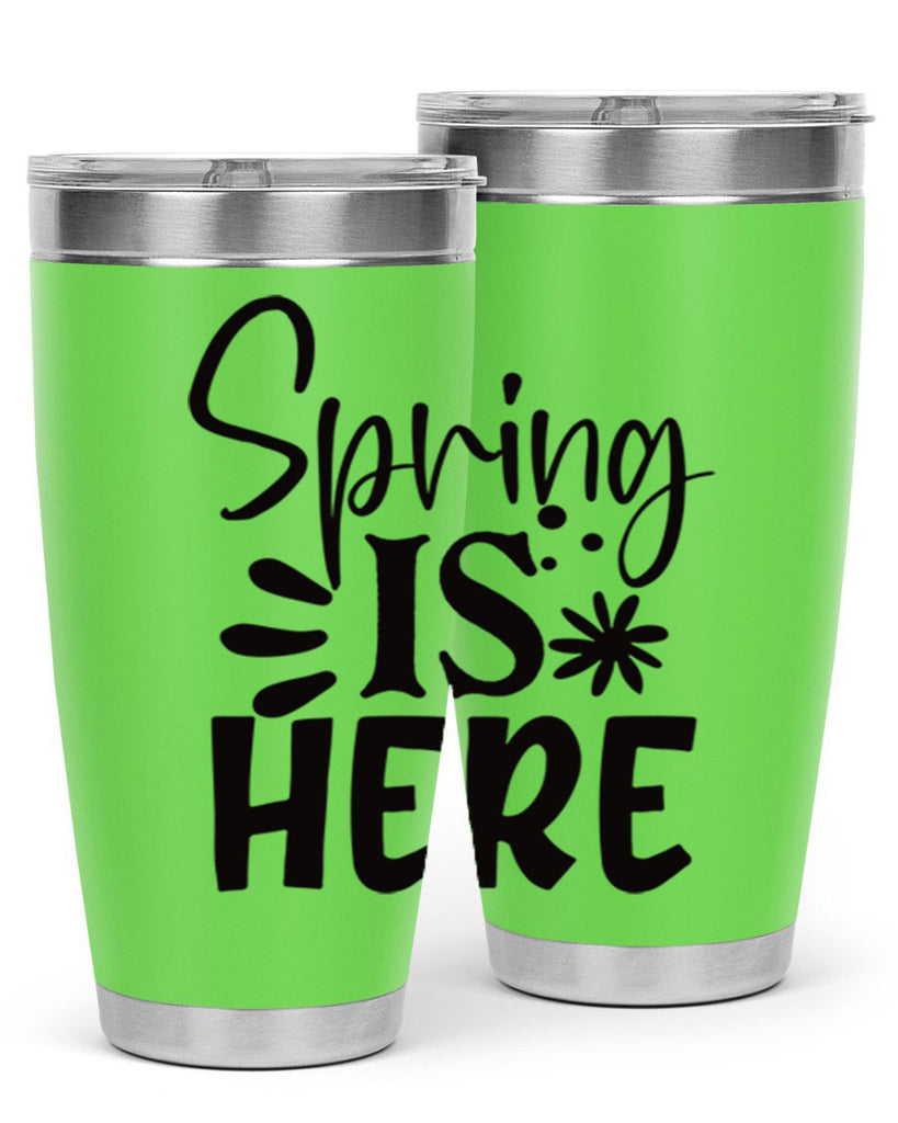 Spring is here 9#- spring- Tumbler