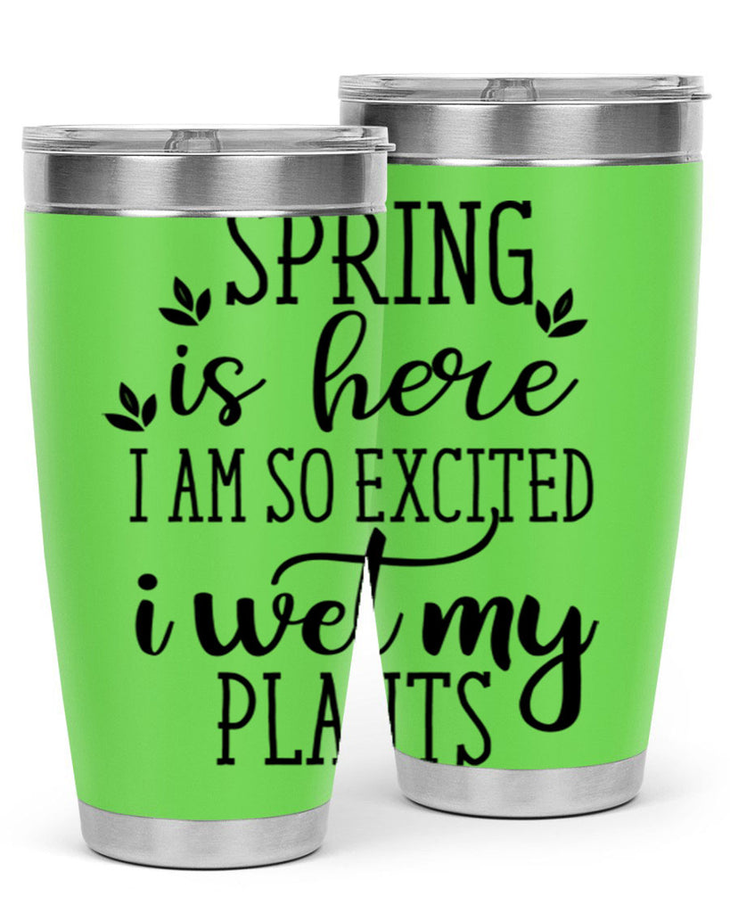 Spring is here I am 498#- spring- Tumbler