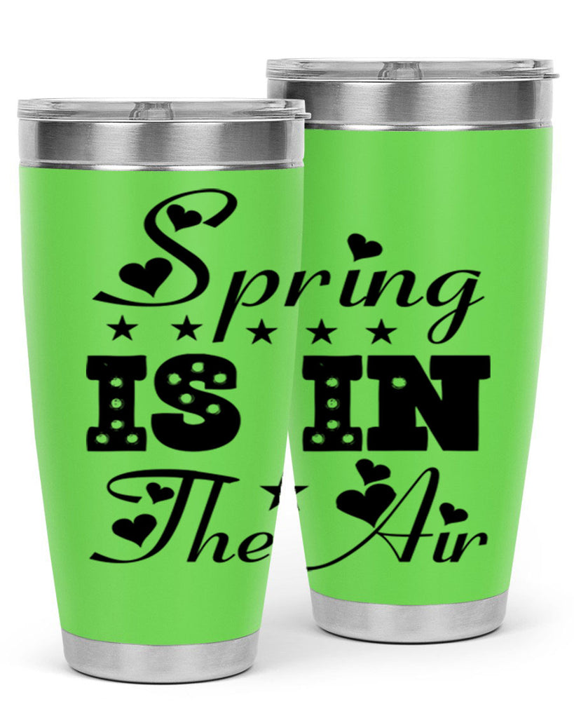 Spring is in the Air 463#- spring- Tumbler