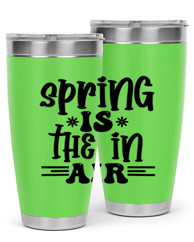 Spring is the in air 508#- spring- Tumbler