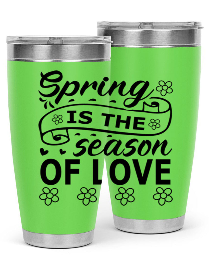 Spring is the season of 510#- spring- Tumbler