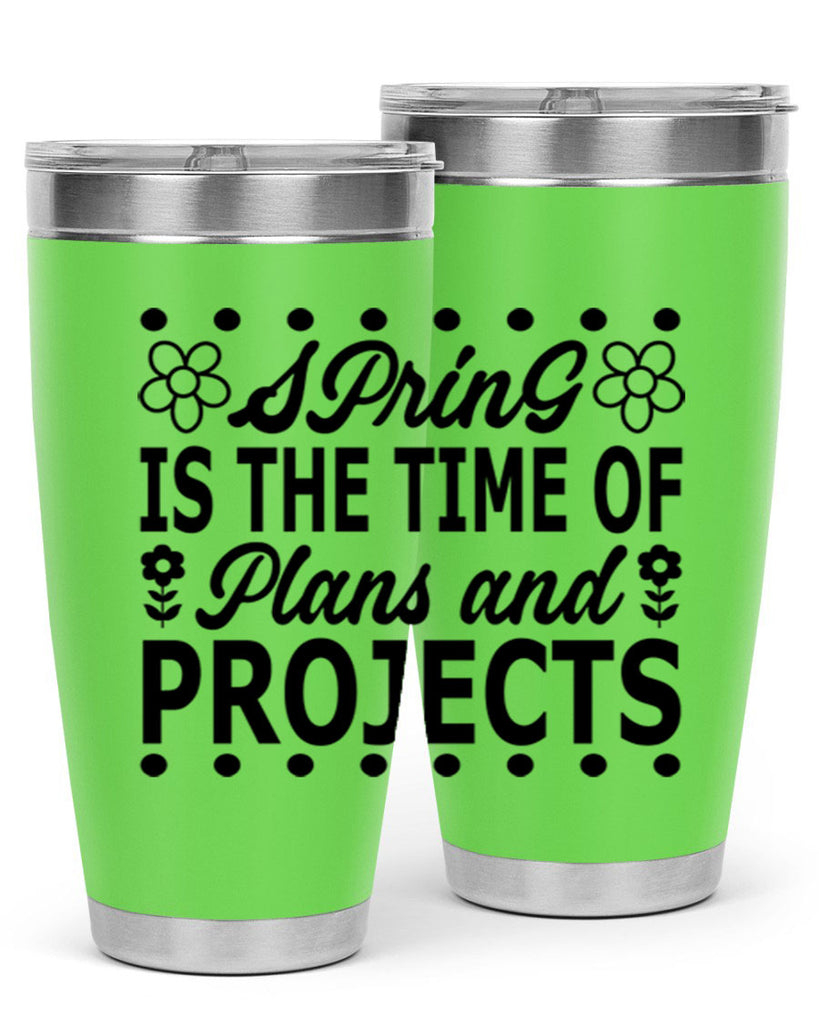 Spring is the time of 511#- spring- Tumbler