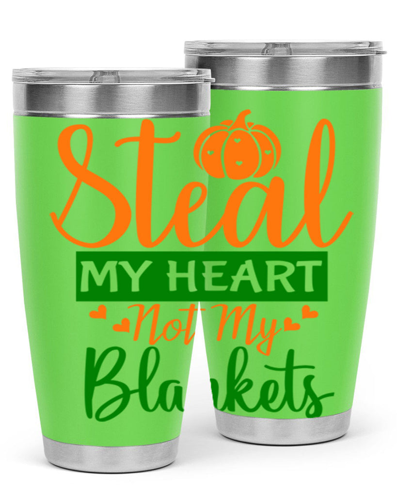 Steal My Heart Not My Blankets 576#- fall- Tumbler