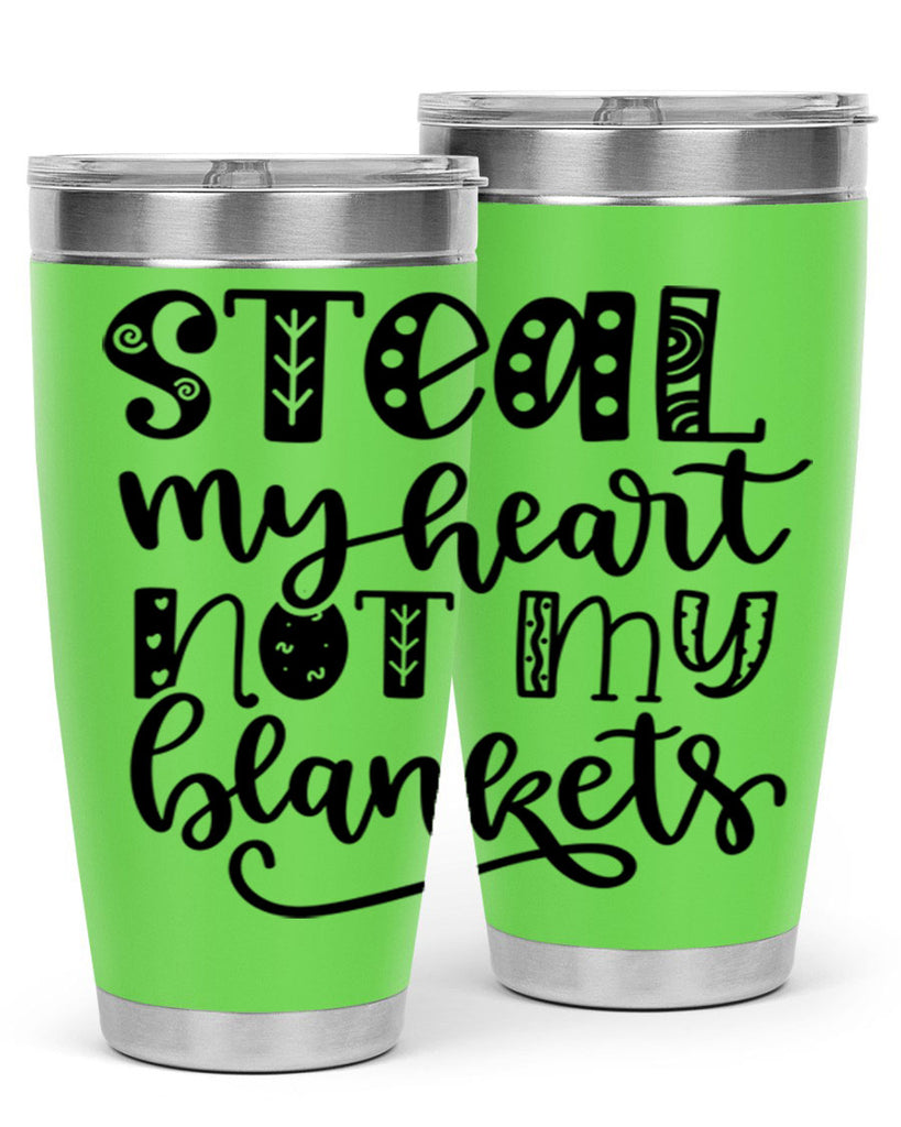 Steal My Heart Not My Blankets 577#- fall- Tumbler