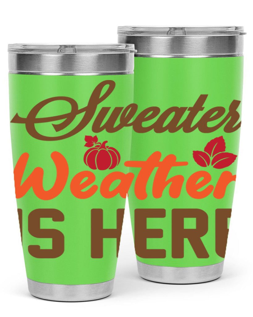 Sweater Weather is Here 585#- fall- Tumbler