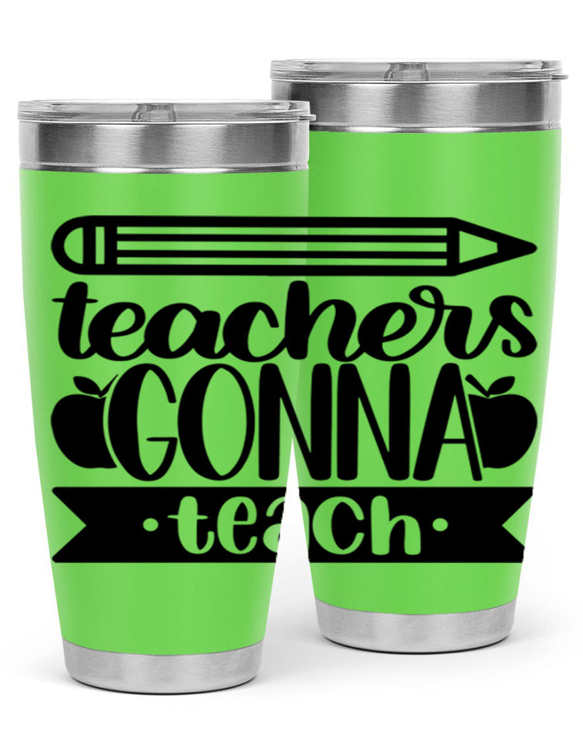 Teachers Gonna Teach Style 44#- teacher- tumbler