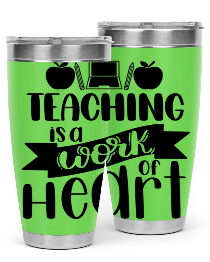 Teaching Is A Work Of Heart Style 42#- teacher- tumbler