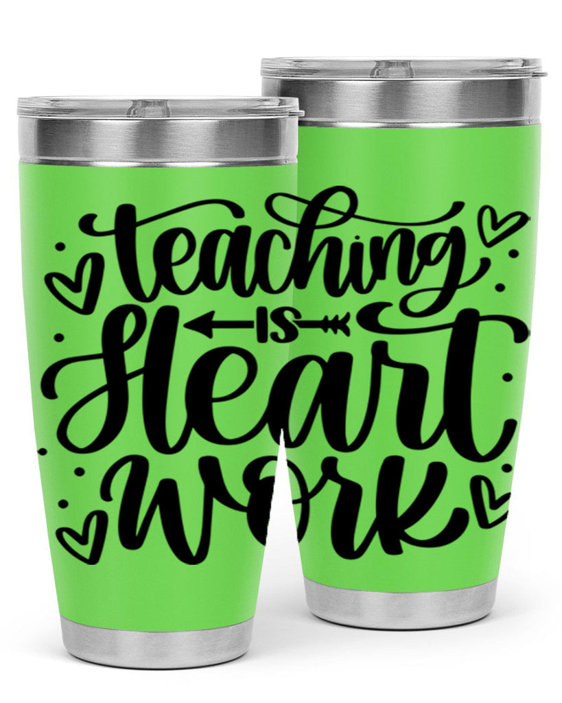 Teaching Is Heart Work Style 41#- teacher- tumbler