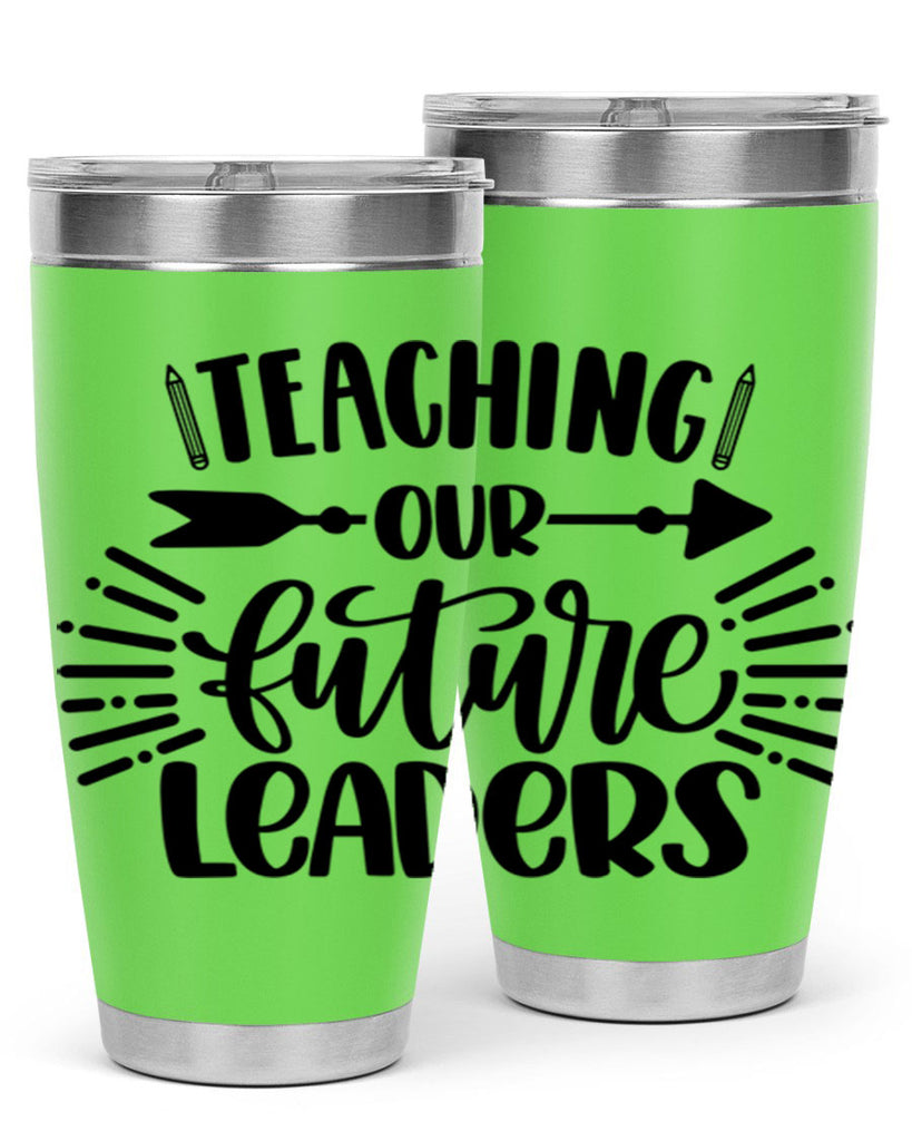 Teaching Our Future Style 37#- teacher- tumbler