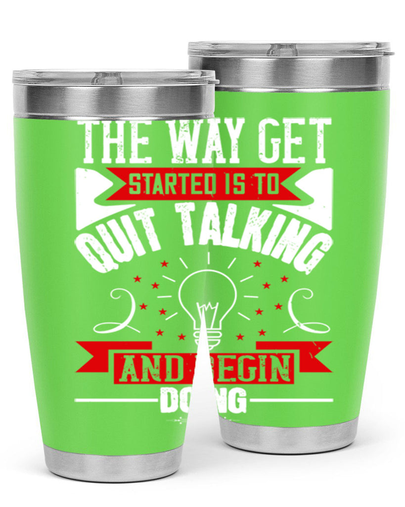 The Way Get Started Is To Quit Talking And Begin Doing Style 14#- motivation- Tumbler