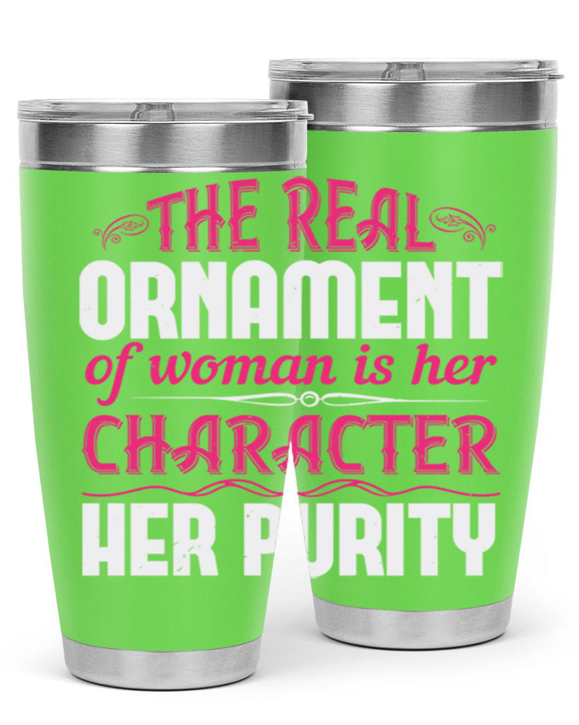 The real ornament of woman is her character her purity Style 22#- aunt- Tumbler