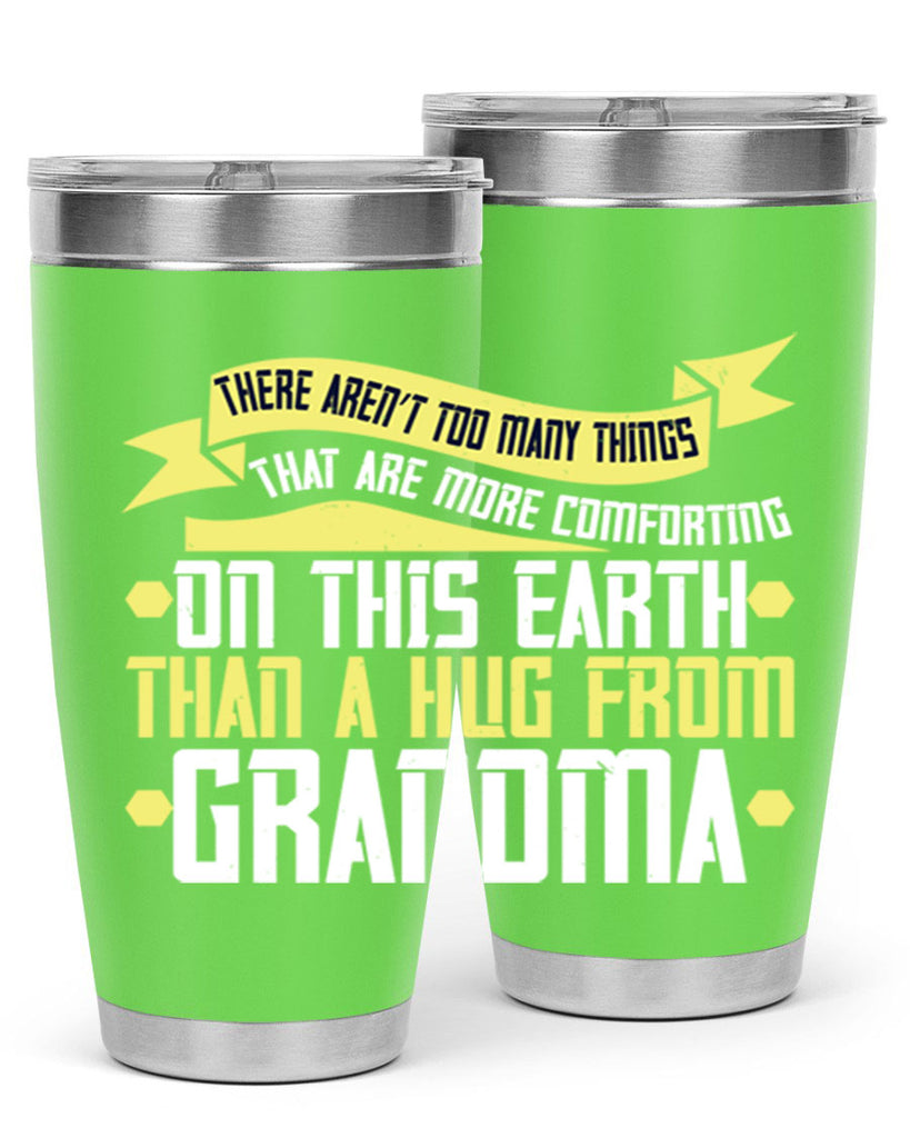 There aren’t too many things that are more comforting on this earth than a hug from grandma 50#- grandma - nana- Tumbler