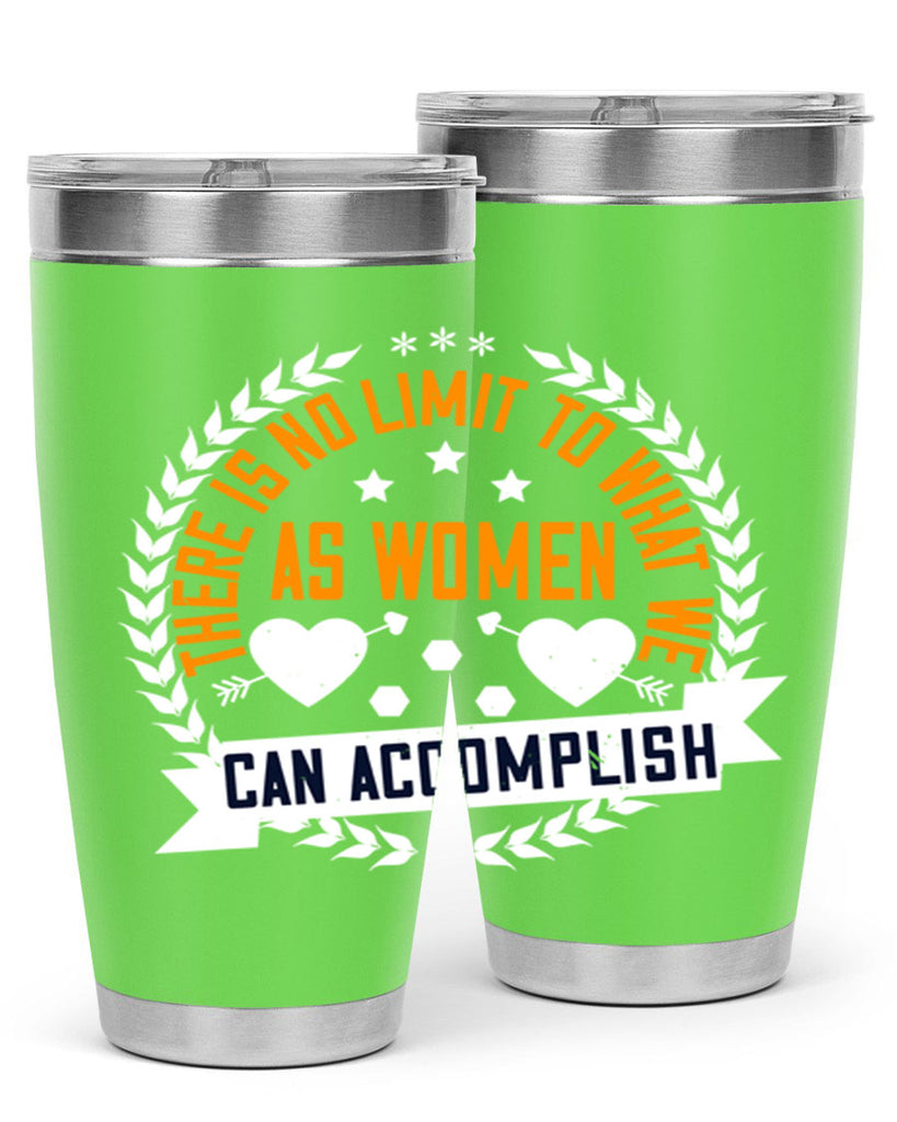 There is no limit to what we as women can accomplish Style 27#- womens day- Tumbler