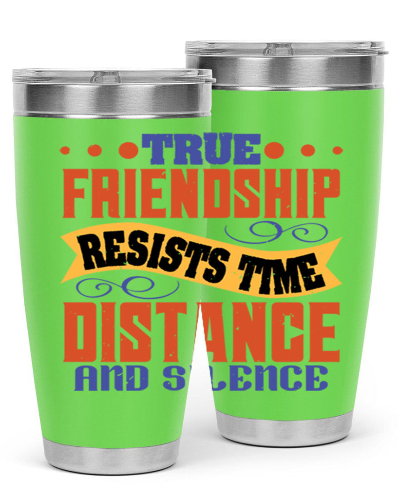 True friendship resists time distance and silence Style 31#- Best Friend- Tumbler