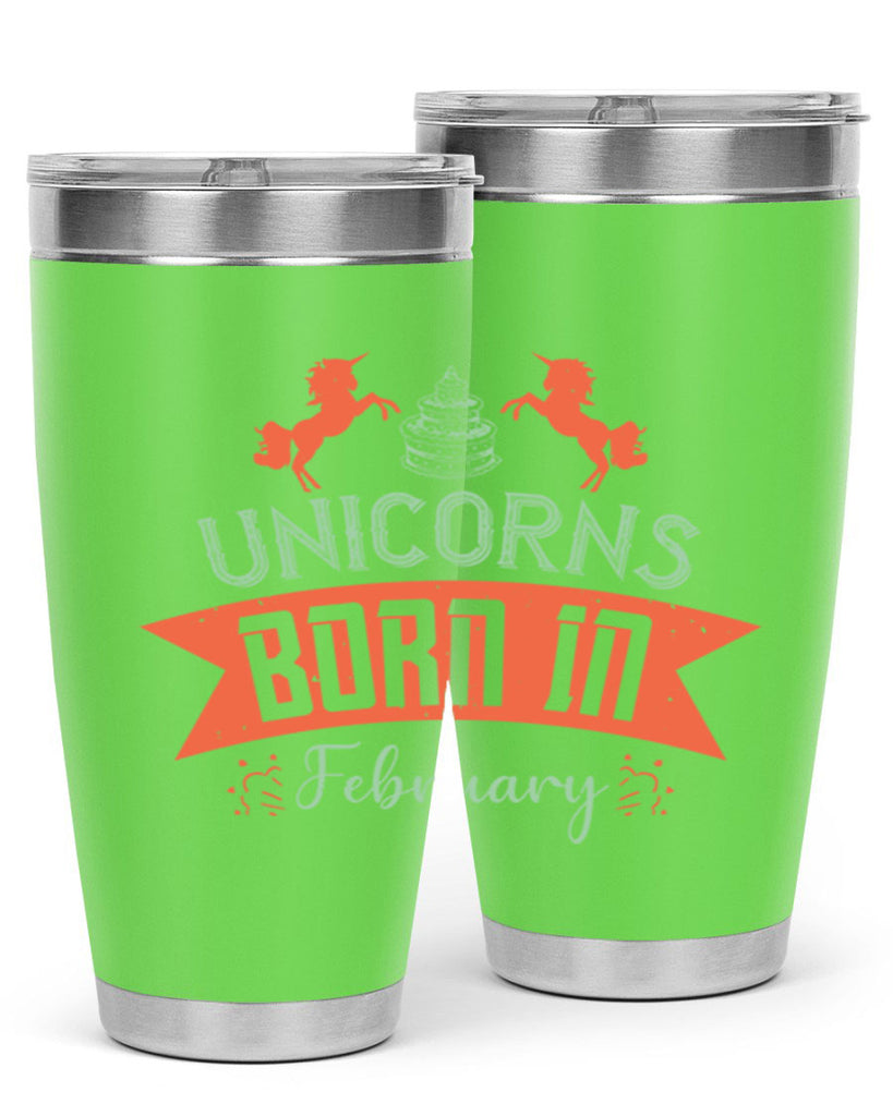 Unicorns Born In February Style 20#- birthday- tumbler