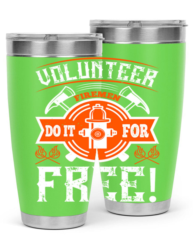 Volunteer firemen do it for free Style 14#- fire fighter- tumbler