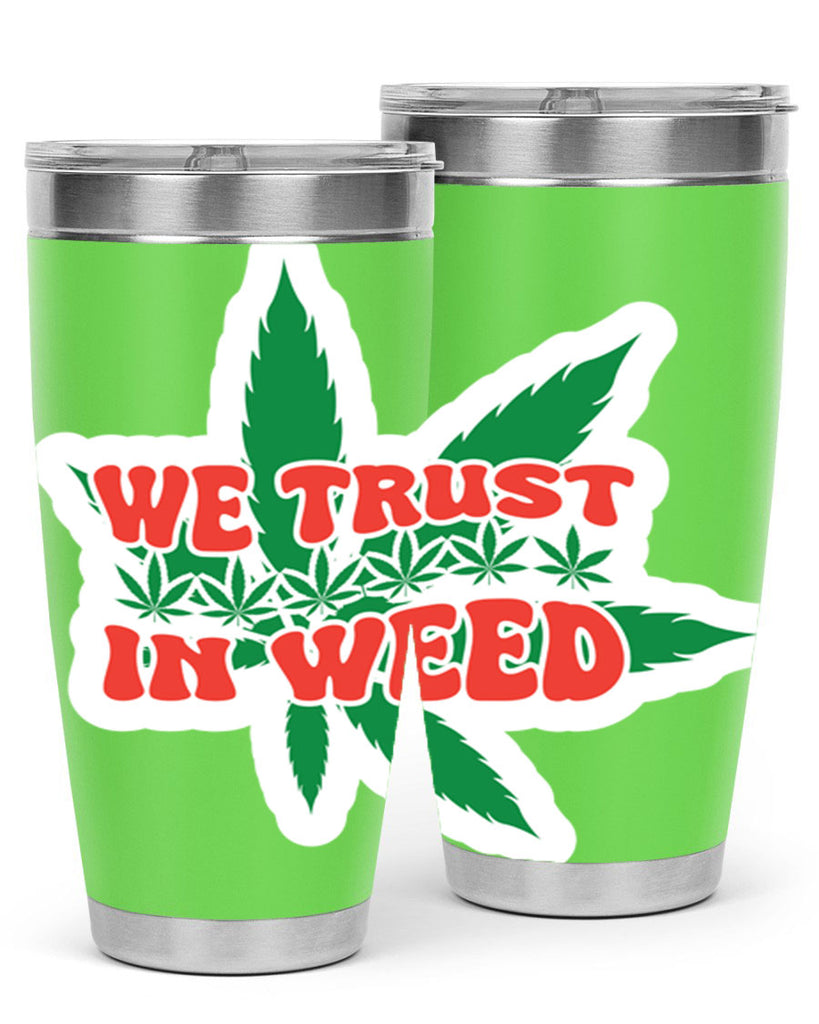 We Trust In Weed 278#- marijuana- Tumbler