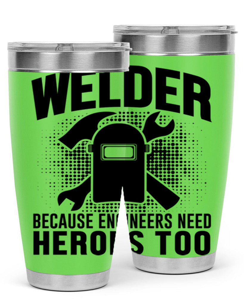 Welder because Style 6#- welder- tumbler