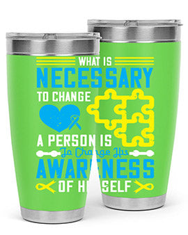 What is necessary to change a person is to change his awareness of himself Style 8#- self awareness- Tumbler