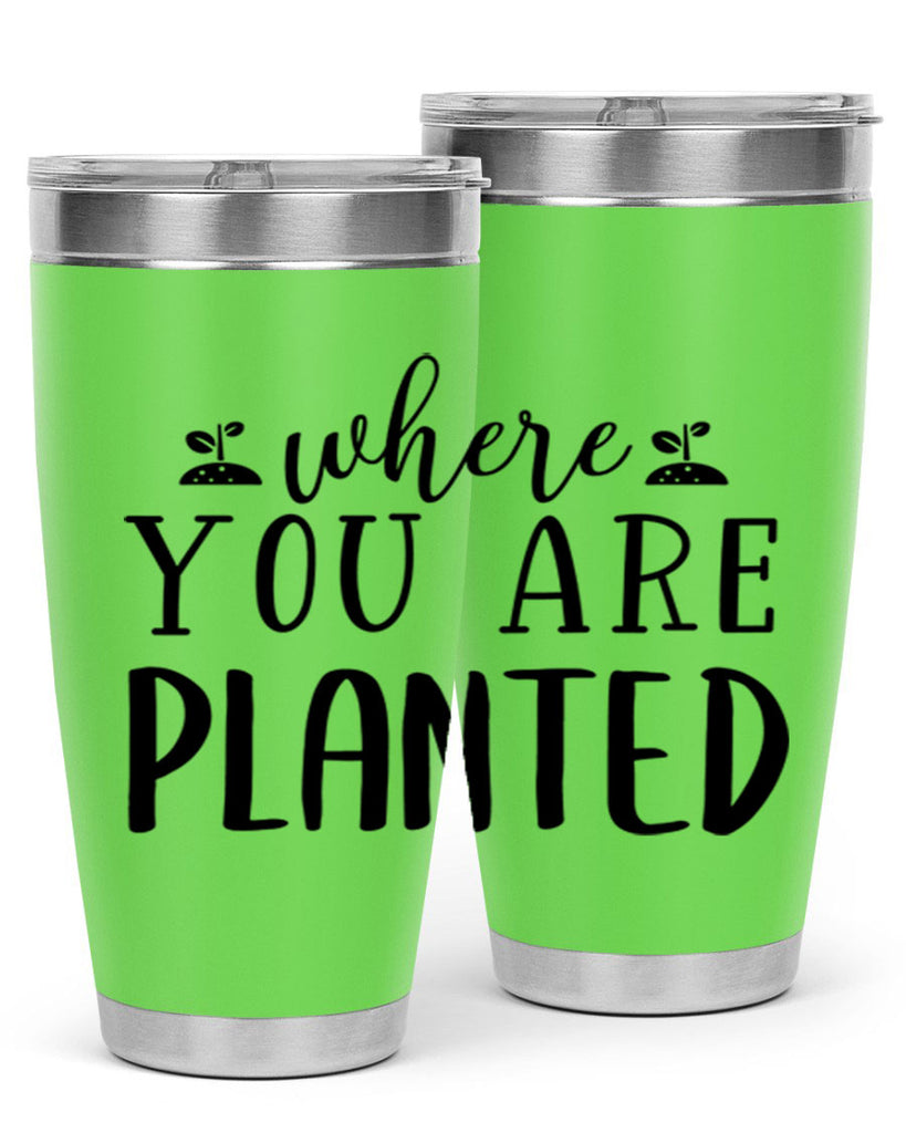 Where you are planted design 601#- spring- Tumbler