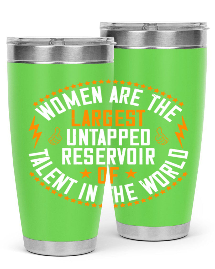 Women are the largest untapped reservoir of talent in the world Style 11#- womens day- Tumbler