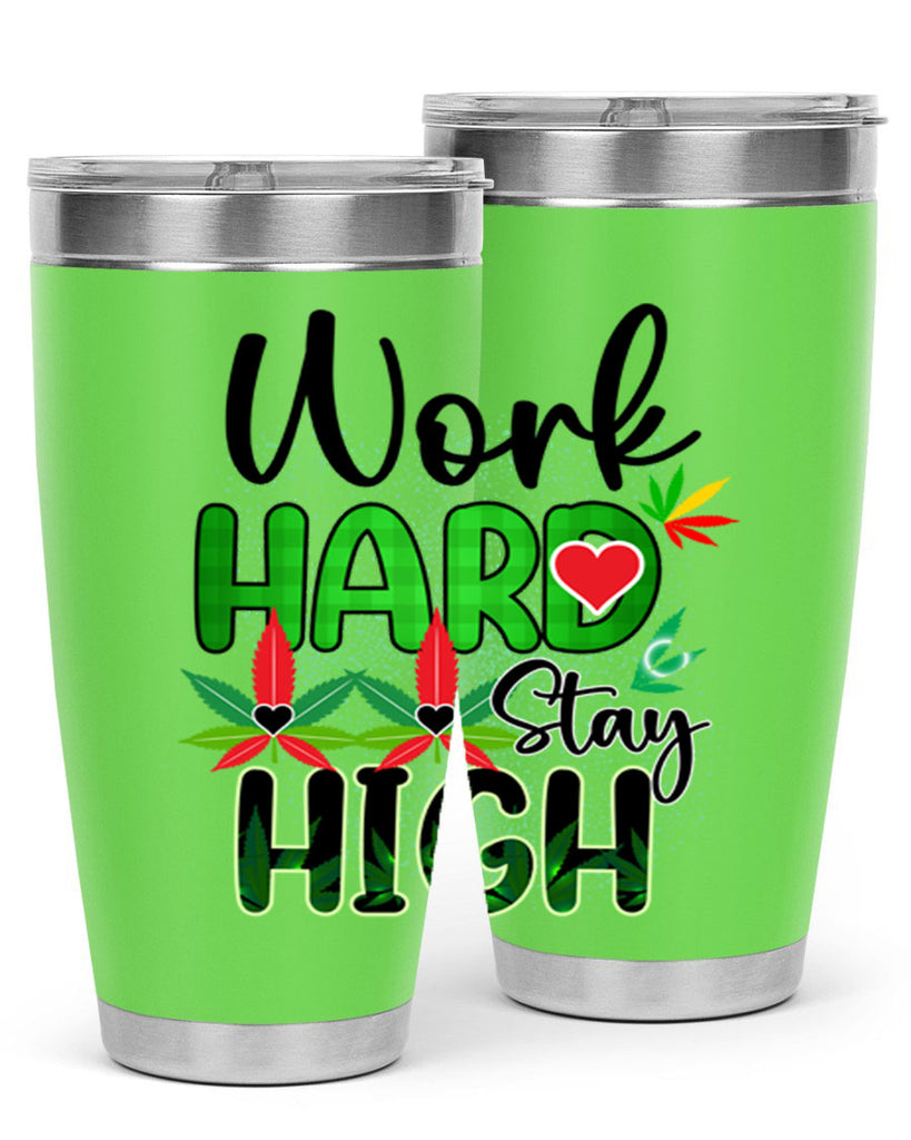 Work Hard Stay High 304#- marijuana- Tumbler