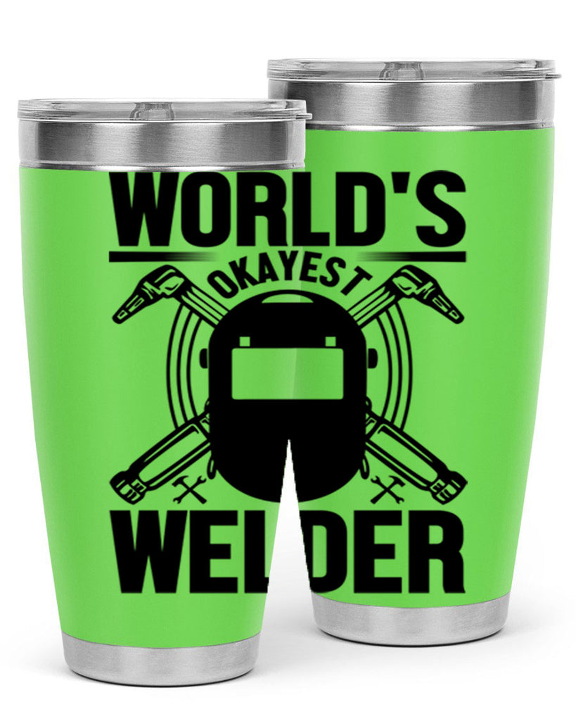 Worlds okayest Style 1#- welder- tumbler