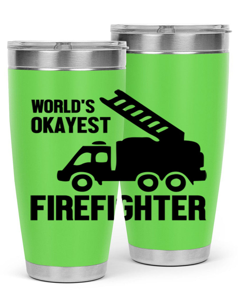 Worlds okayest Style 2#- fire fighter- tumbler