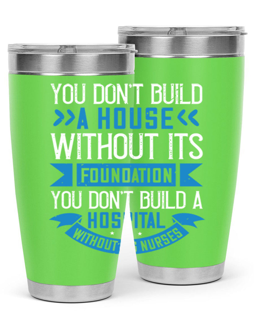 You don’t build a house without its foundation Style 248#- nurse- tumbler