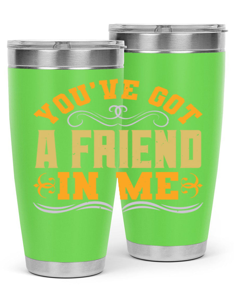 You’ve got a friend in me Style 9#- Best Friend- Tumbler