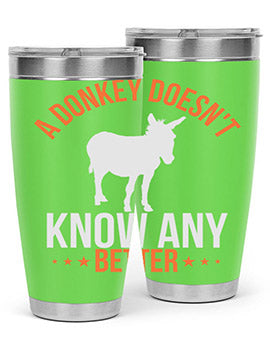 a donkey doesnt know any better Style 5#- donkey- Tumbler